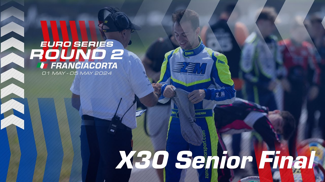2024 Euro Series Round 2 | X30 Senior Final