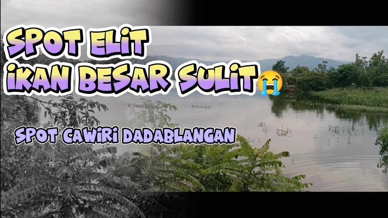 Mancing waduk malahayu spot Cawiri Dadablangan #mancingnila #nyobok #mancingdiwaduk #mancingnilaliar