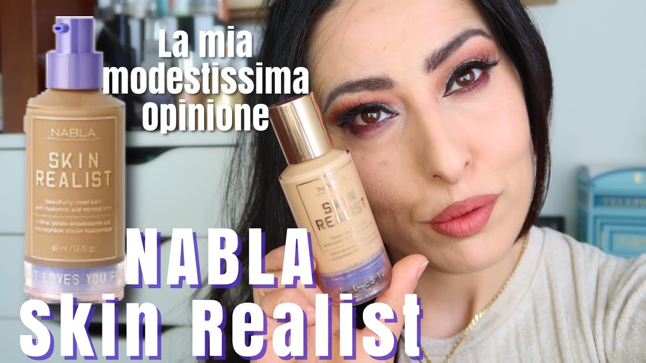 NEW NABLA SKIN REALIST *quello che devi sapere* RECENSIONE IN RITARDO PERCHè VOLEVO TESTARLO BENE 😎