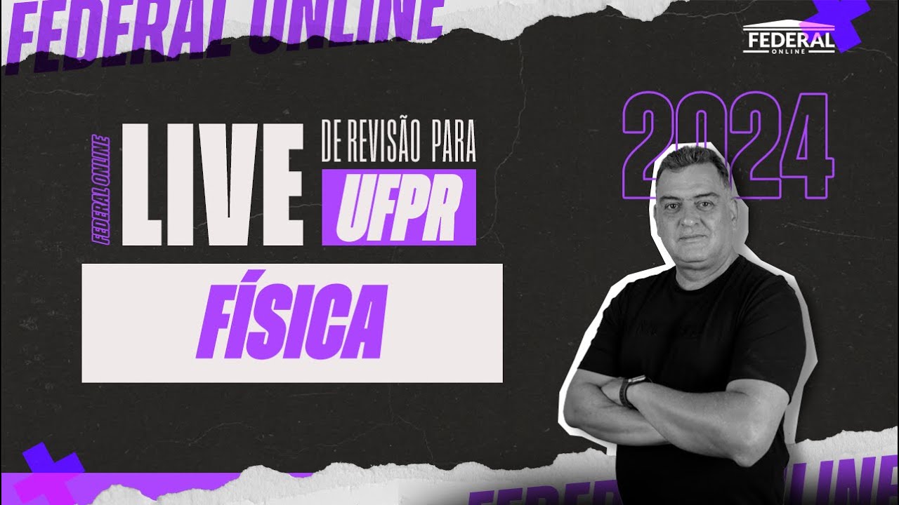 Live de Revisão UFPR - FÍSICA