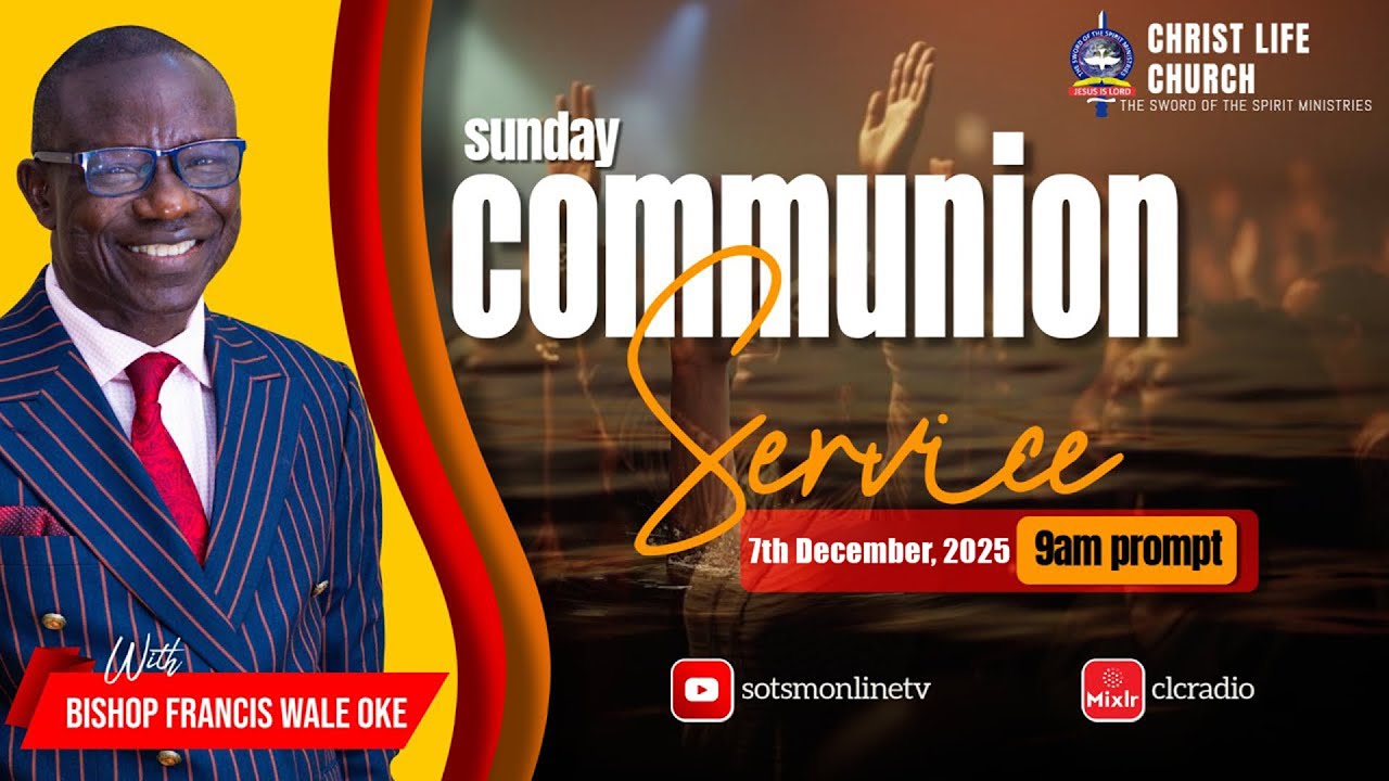 SUNDAY COMMUNION SERVICE || 7TH DECEMBER