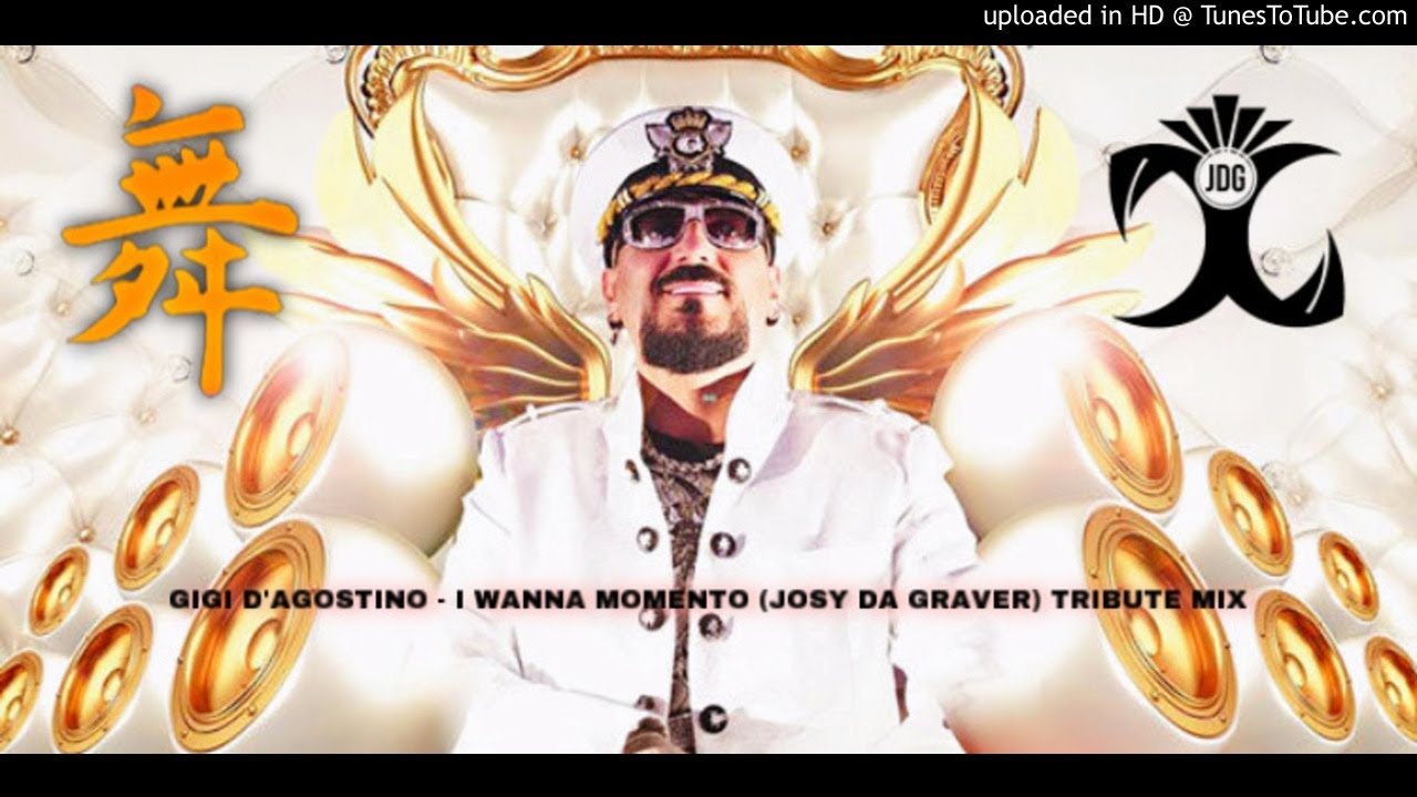 Gigi D'agostino - I Wanna Momento (Josy da Graver) Tribute Mix