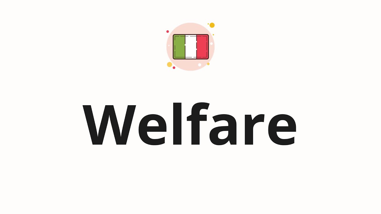 How to pronounce Welfare