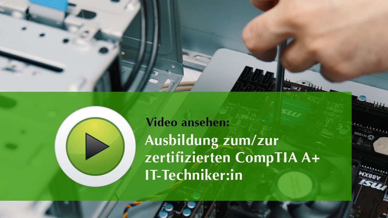 Ausbildung zum/zur zertifizierten CompTIA A+ IT-Techniker:in