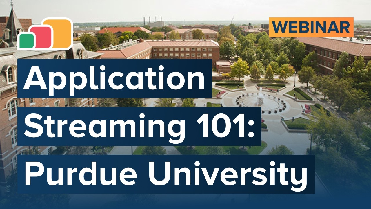 Application Streaming 101: AppsAnywhere at Purdue University – A Case Study