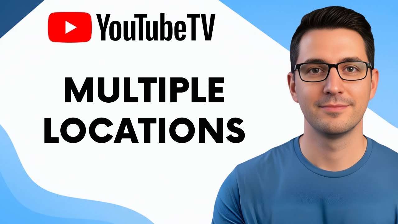 Does YouTube TV Allow Multiple Locations?