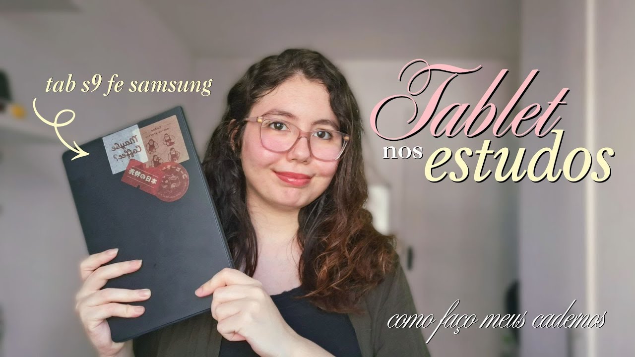 𐙚  Como uso meu tablet nos estudos (Tab S9 Fe da Samsung)