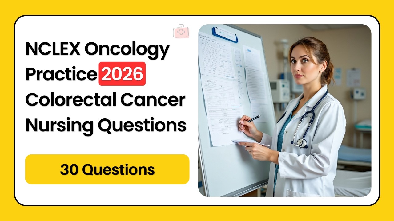 NCLEX Oncology Practice 2026 | 30 Colorectal Cancer Nursing Questions & Rationales