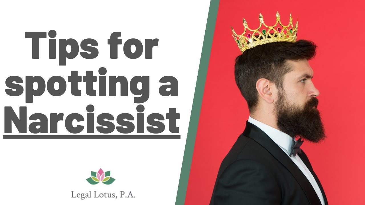 Tips for spotting a #narcissist (Part 2)- Legal Lotus, Miami Trial & Family Lawyers