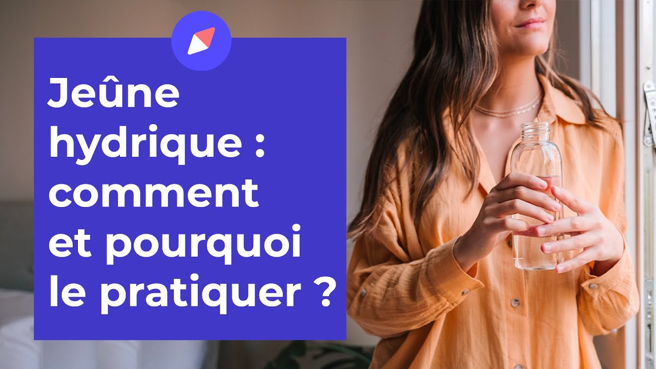 Je&ucirc;ne hydrique : pourquoi le pratiquer ? - Coaching Nutrition