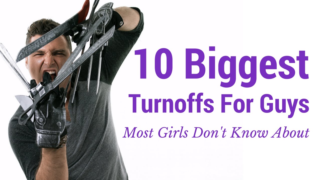 10 Biggest Turn Offs for Guys