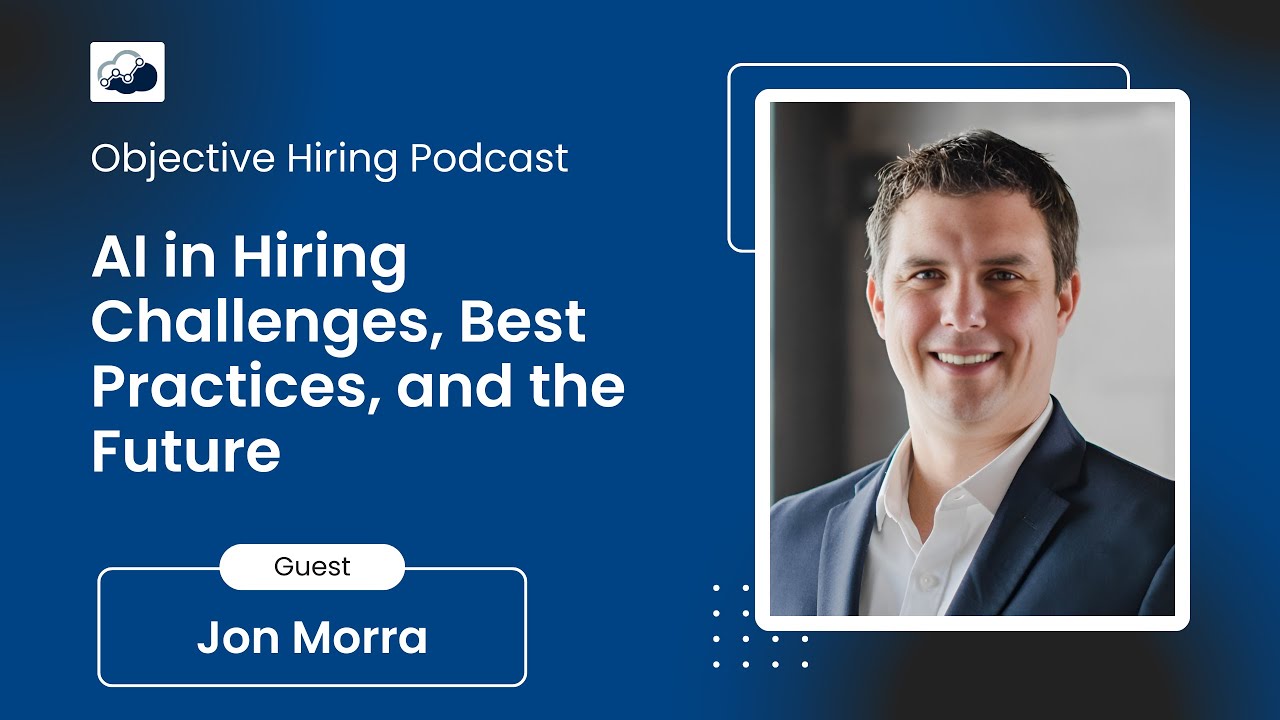 Jon Morra on AI in Hiring: Challenges, Best Practices, and the Future
