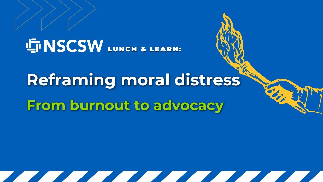 NSCSW Lunch & Learn: Reframing moral distress