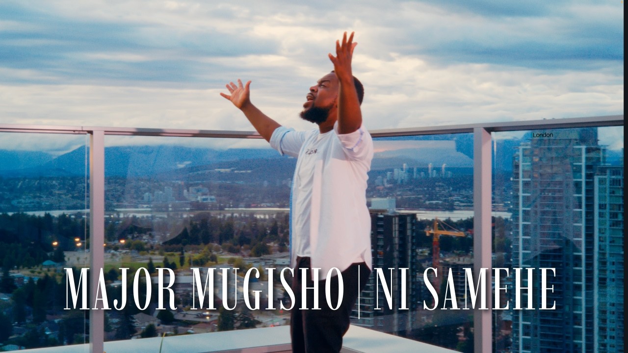 Major Mugisho - Ni Samehe (Official Music Video)