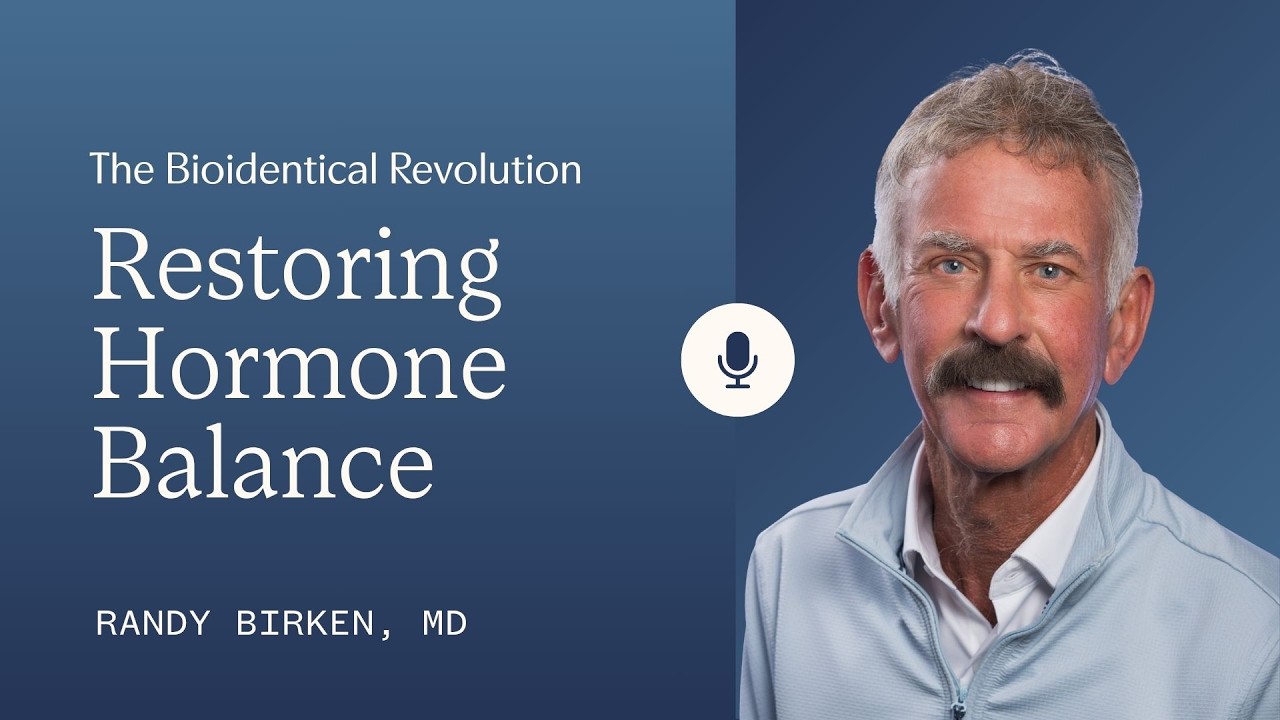 The Bioidentical Revolution: Dr. Randy Birken on Restoring Hormonal Balance