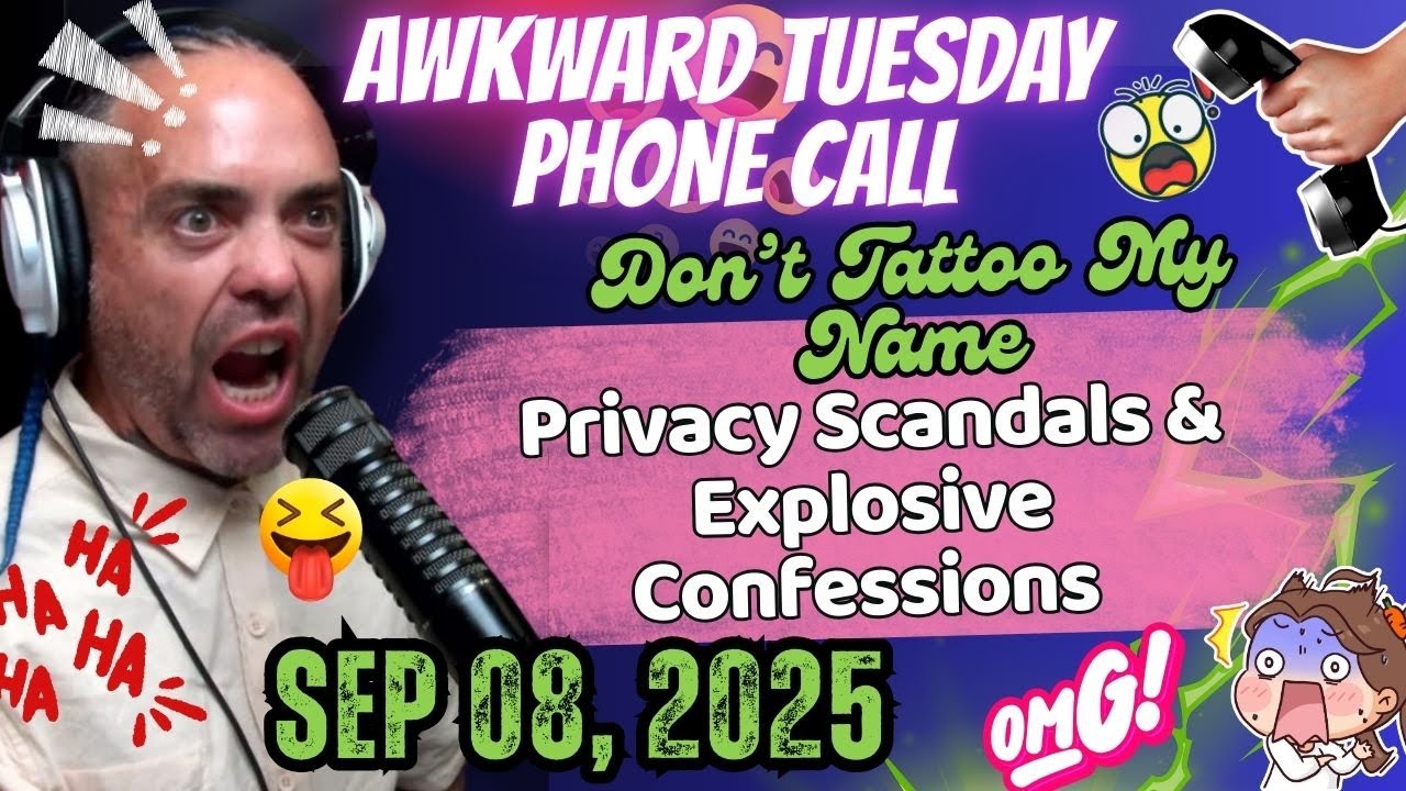 Awkward Tuesday Phone Call | Don’t Tattoo My Name, Privacy Scandals & Explosive Confessions 🤯