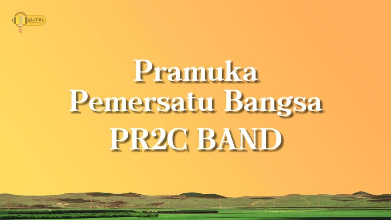 Pramuka Pemersatu Bangsa - PR2C BAND Lirik