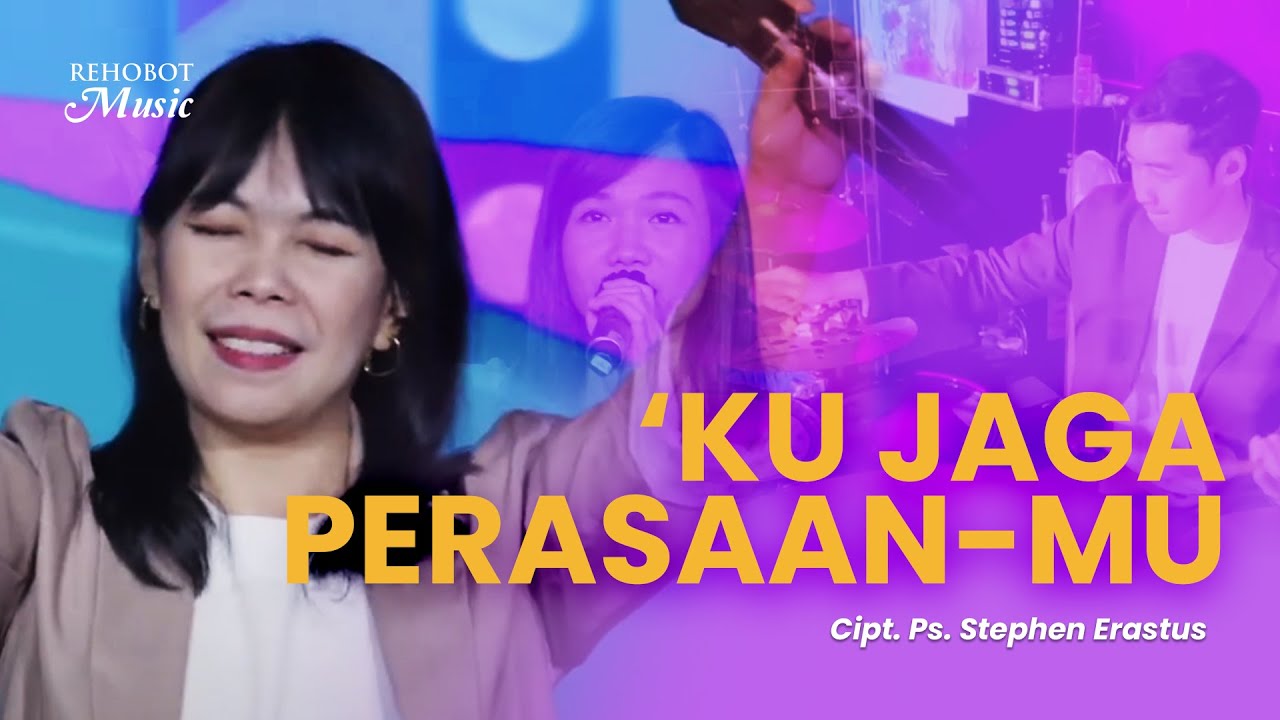 Ku Jaga Perasaan-Mu (Live) - Rehobot Music