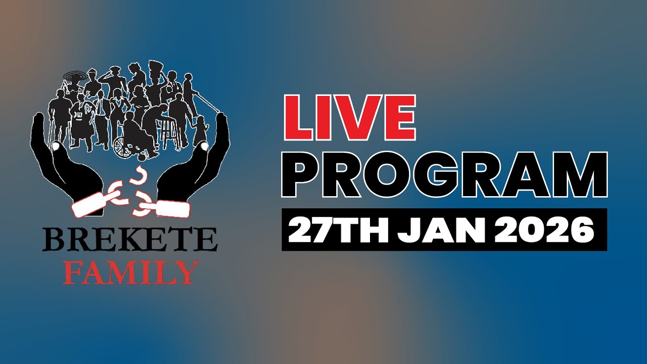 BREKETE FAMILY LIVE PROGRAM 27TH JANUARY 2026
