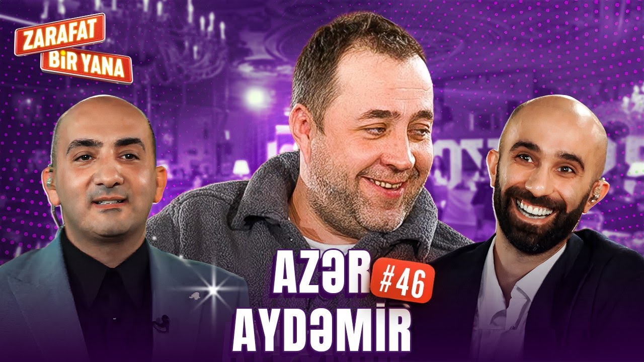 Zarafat Bir Yana #46 Azər Aydəmir  (Tam Hissə) İkinci Mövsüm