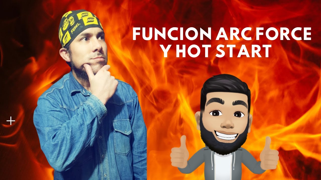 Función Arc Forcé y Hot Start
