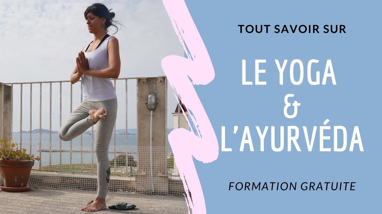 [Formation] Yoga & l'Ayurv&eacute;da - TOUT SAVOIR !