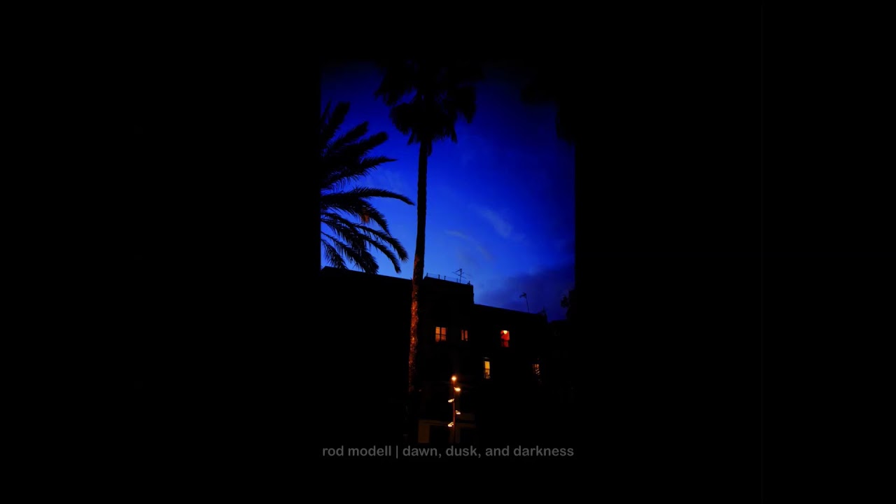 Rod Modell - Dawn, Dusk and Darkness