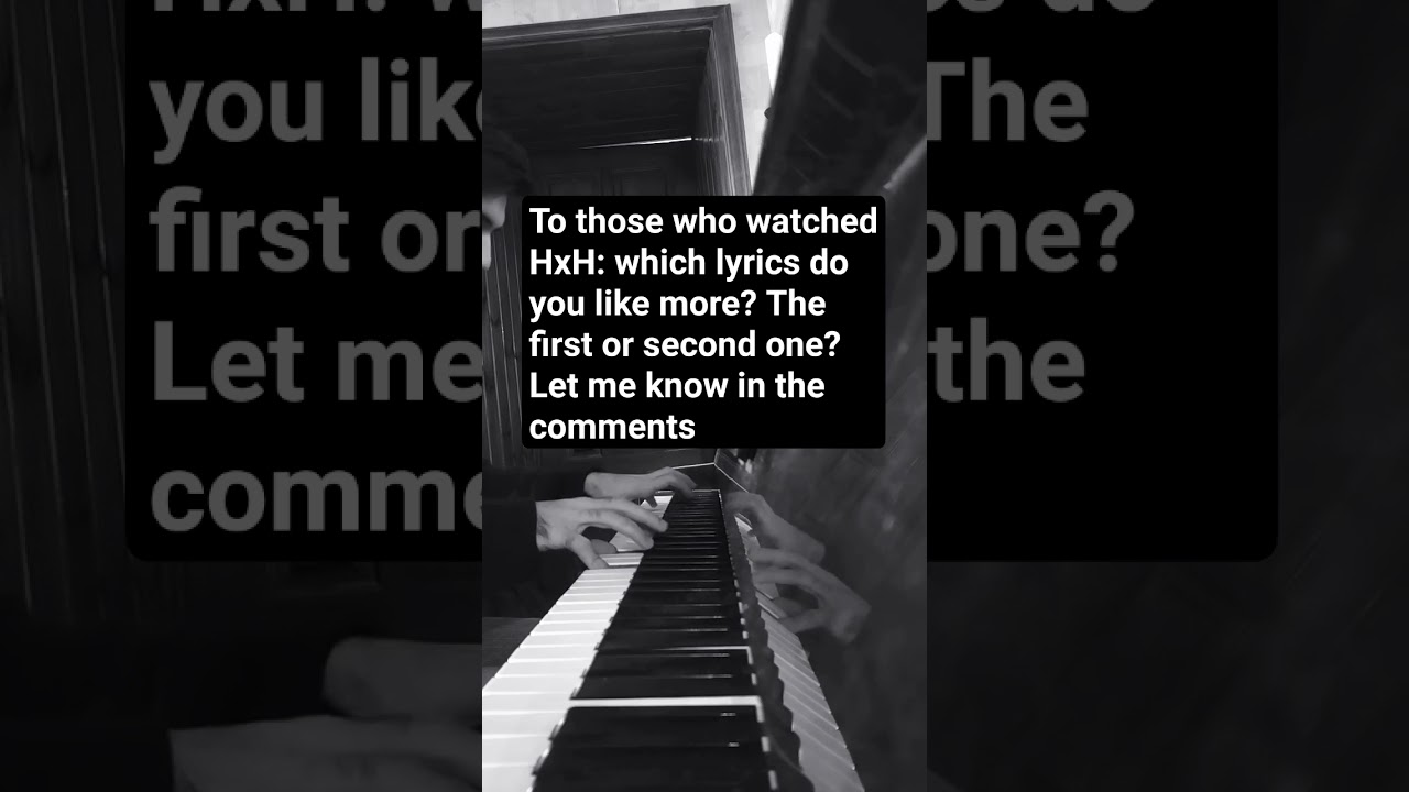Hunter x Hunter OP (2011 shortened version piano cover)