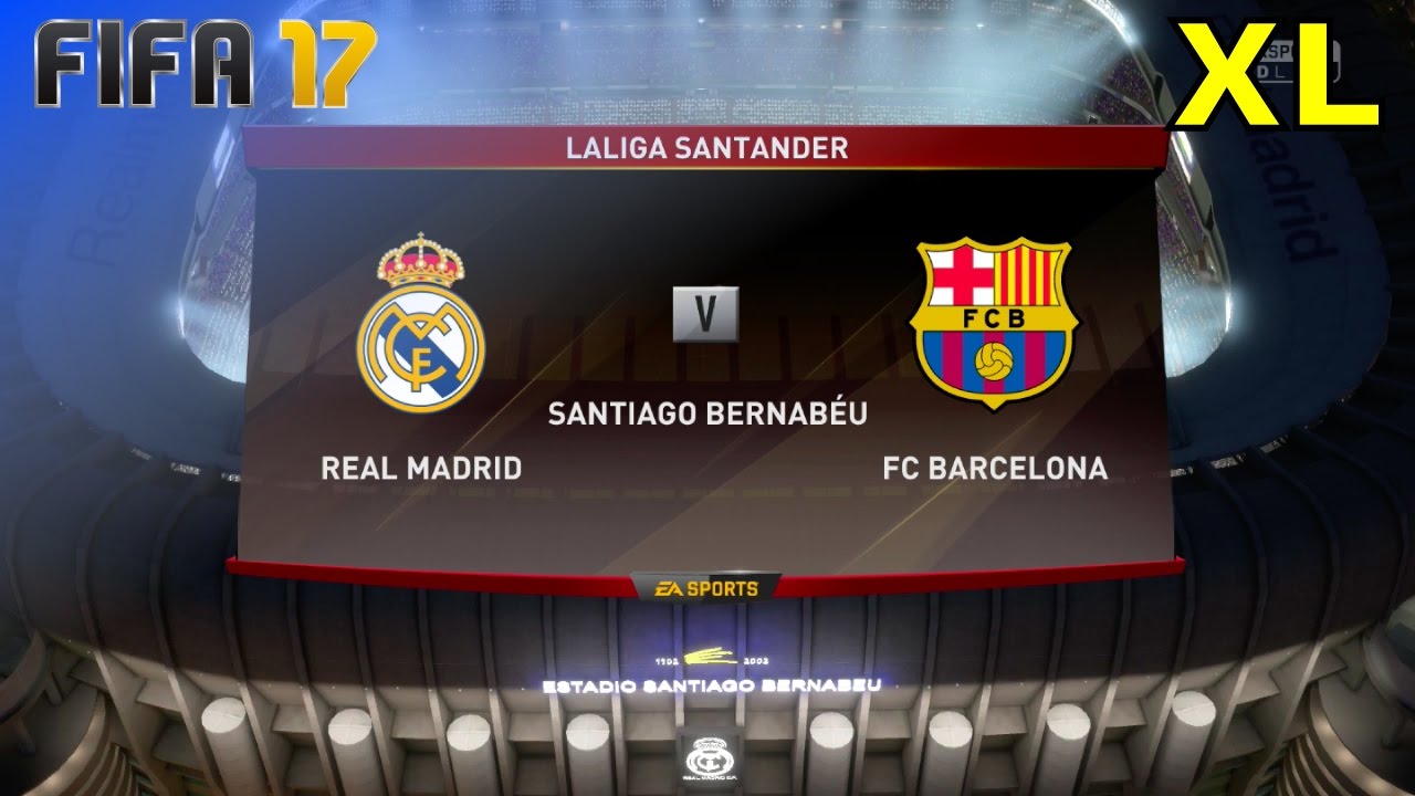 FIFA 17 - Real Madrid vs. FC Barcelona @ Estadio Santiago Bernabéu (XL Match)