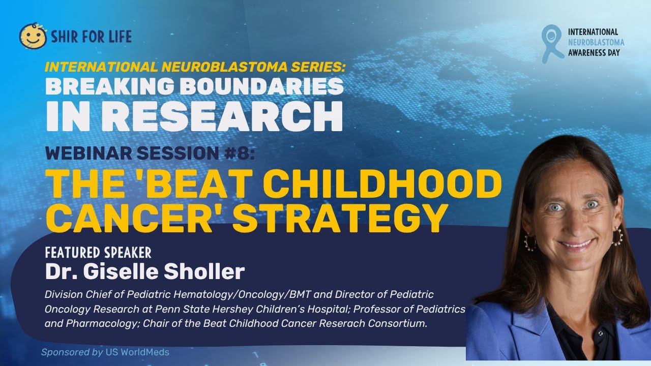 Int'l Neuroblastoma Webinar Series - Session #8: Beat Childhood Cancer Strategy -Dr. Giselle Sholler