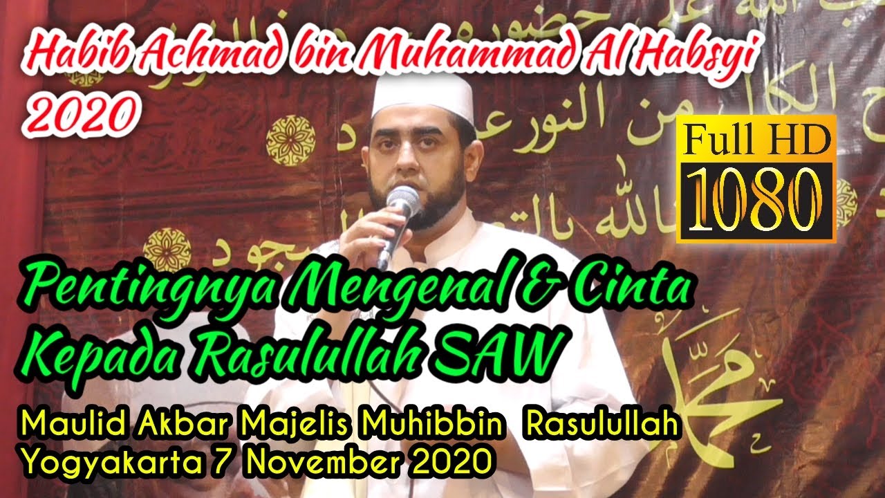 Habib Achmad Al-Habsyi - Pentingnya Kenal & Cinta Kepada Rasulullah SAW - Maulid Akbar MMR 2020