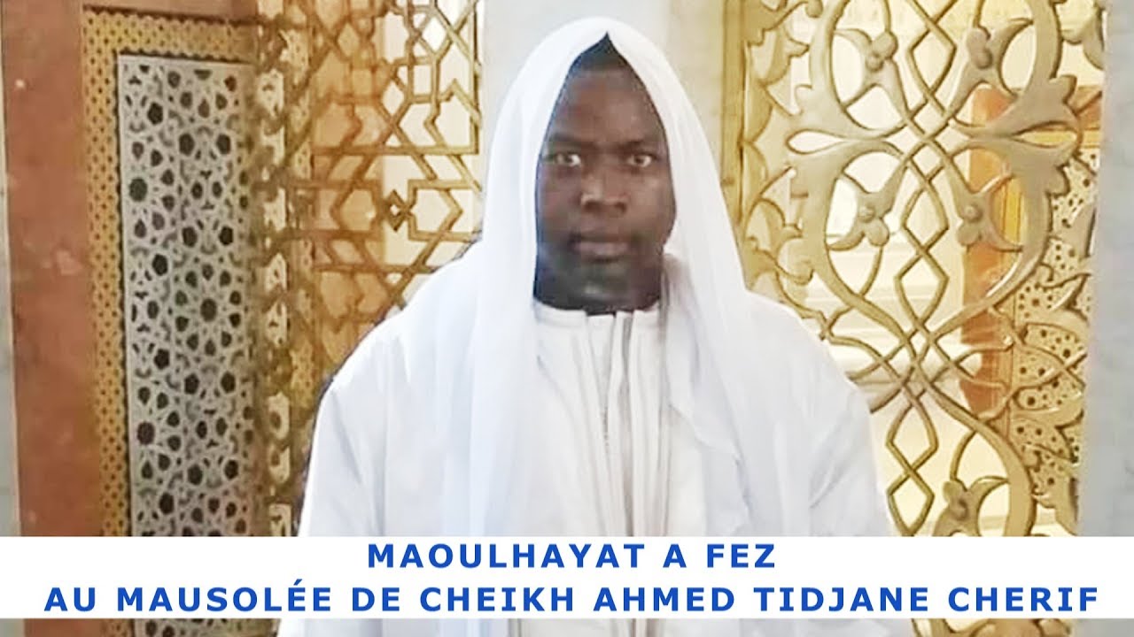 MAOULHAYAT A FEZ - MAUSOL&Eacute;E DE CHEIKH AHMED TIDJANE CHERIF