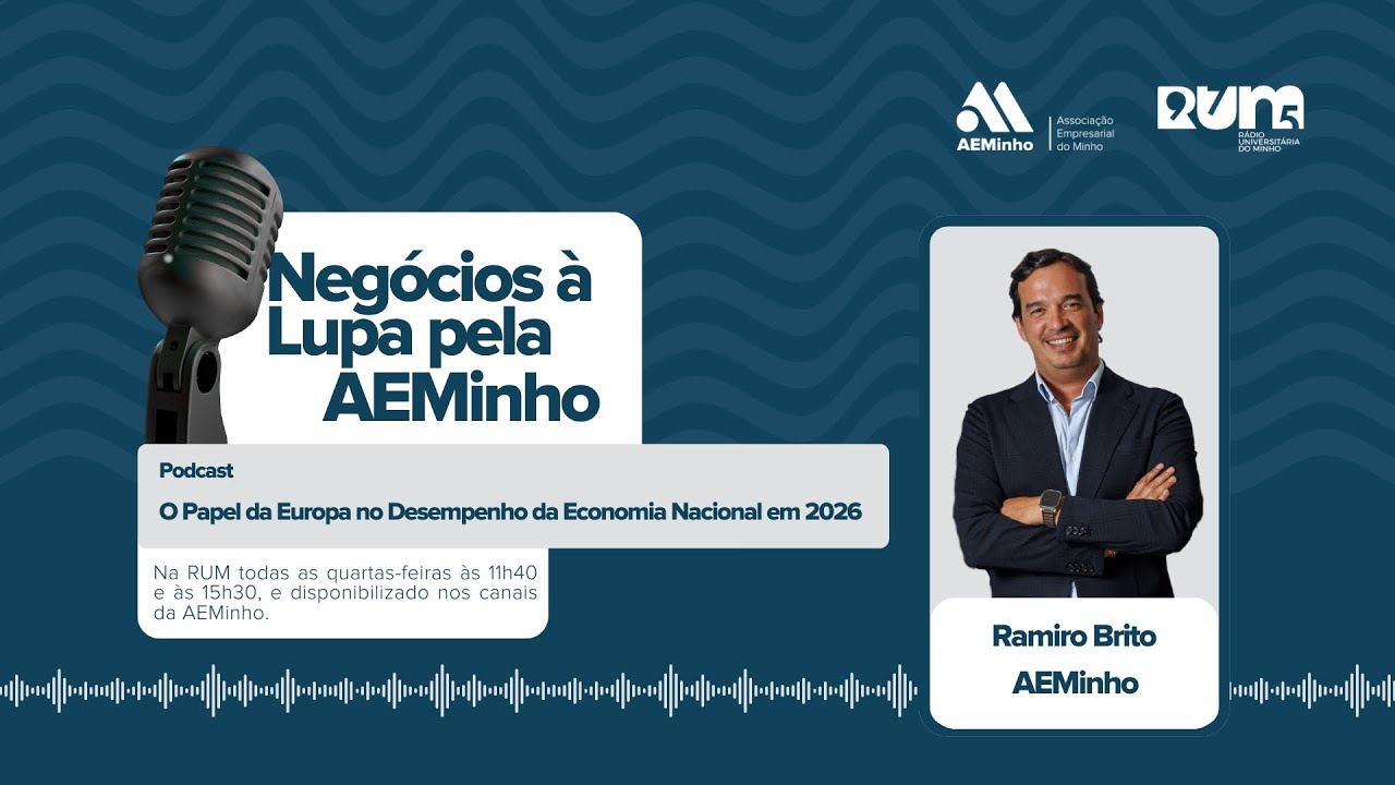 Negócios à Lupa pela AEMinho com Ramiro Brito