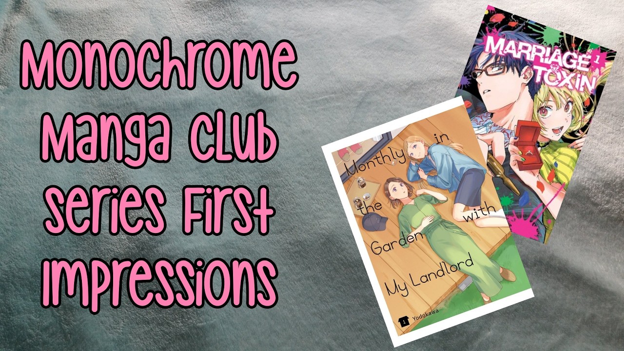 Monochrome Manga Club | Marriage Toxin and Monthly in the Garden with my Landlord