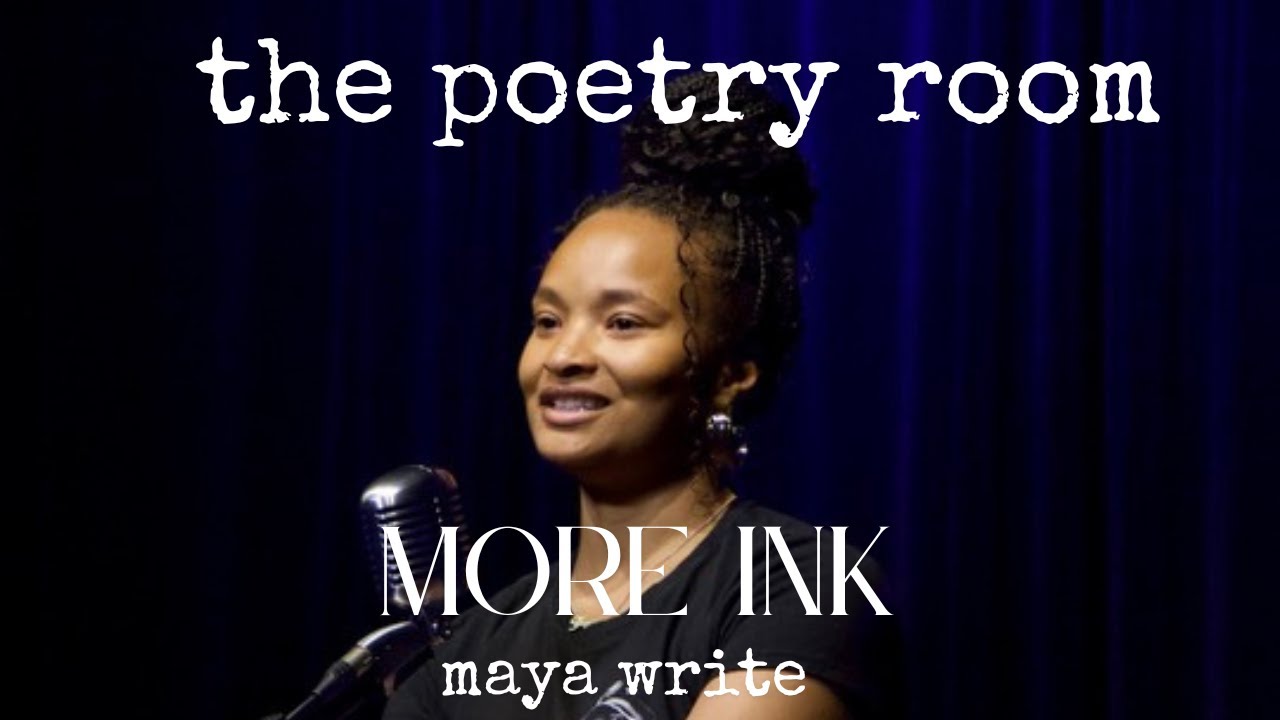 Maya Write - More Ink | Spoken Word Poetry