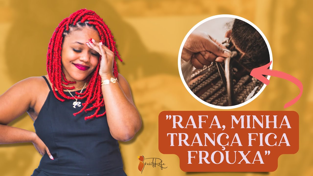 TRANÇA FROUXA? COMO MELHORAR!