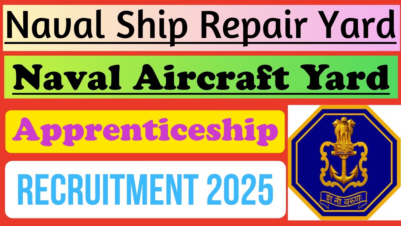 Naval Ship Repair Yard, Karwar & Naval Aircraft Yard, Goa Apprentice Recruitment 2025.