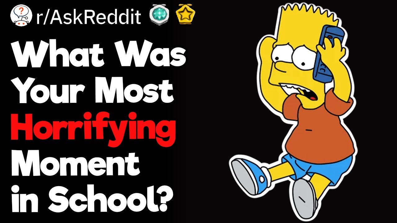 What Was Your Most Horrifying Moment in School?