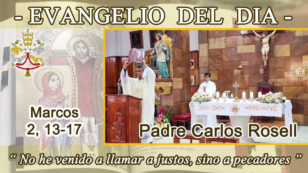 Evangelio día Sábado 17/01/26 - Padre Carlos Rosell - Marcos 2, 13-17 -  Vocación de Leví.