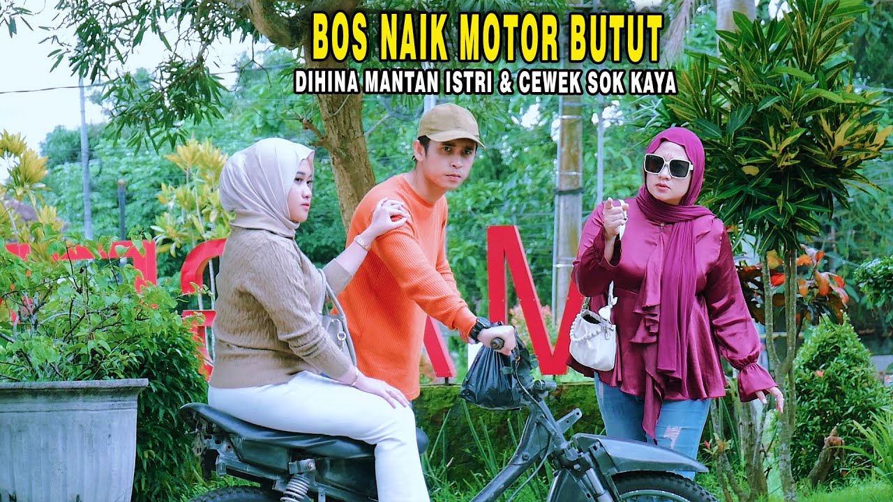 BOS NAIK MOTOR BUTUT DIHINA MANTAN ISTRI & CEWEK SOK KAYA - 5 MENIT KEMUDIAN MANTAN MENYESAL !