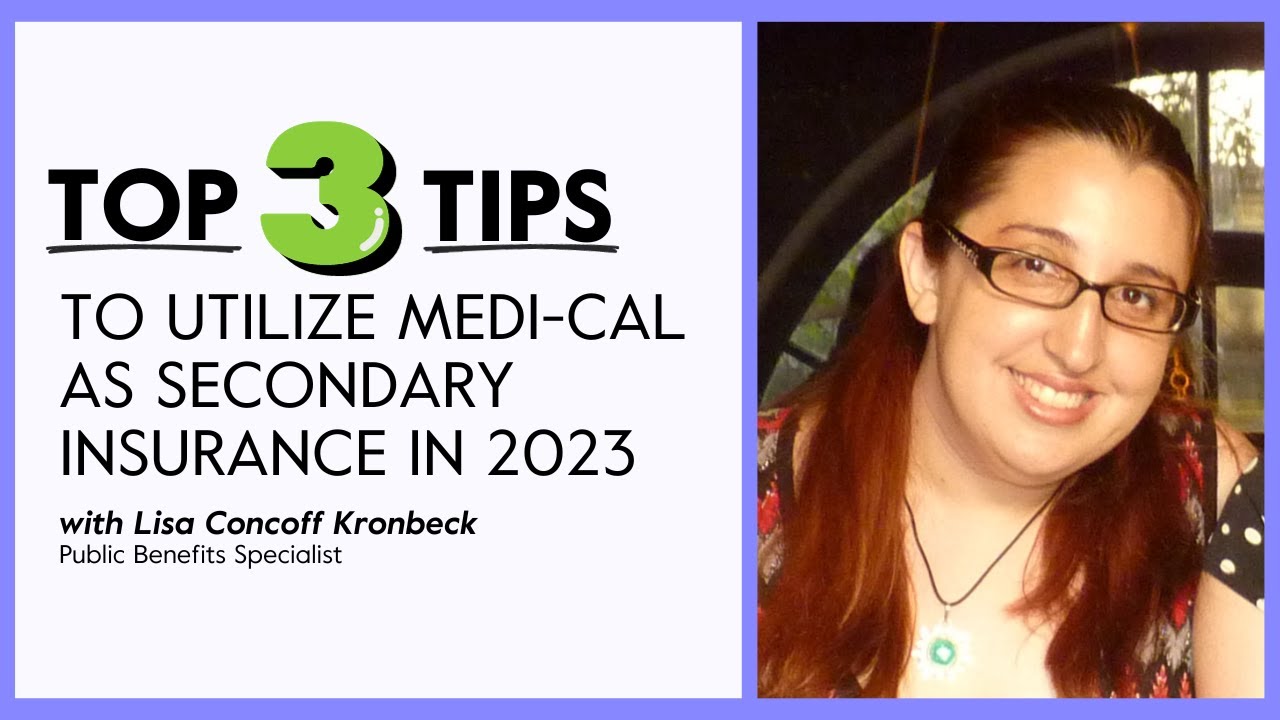 Top 3 Tips to Utilize Medi-Cal as Secondary Insurance in 2023