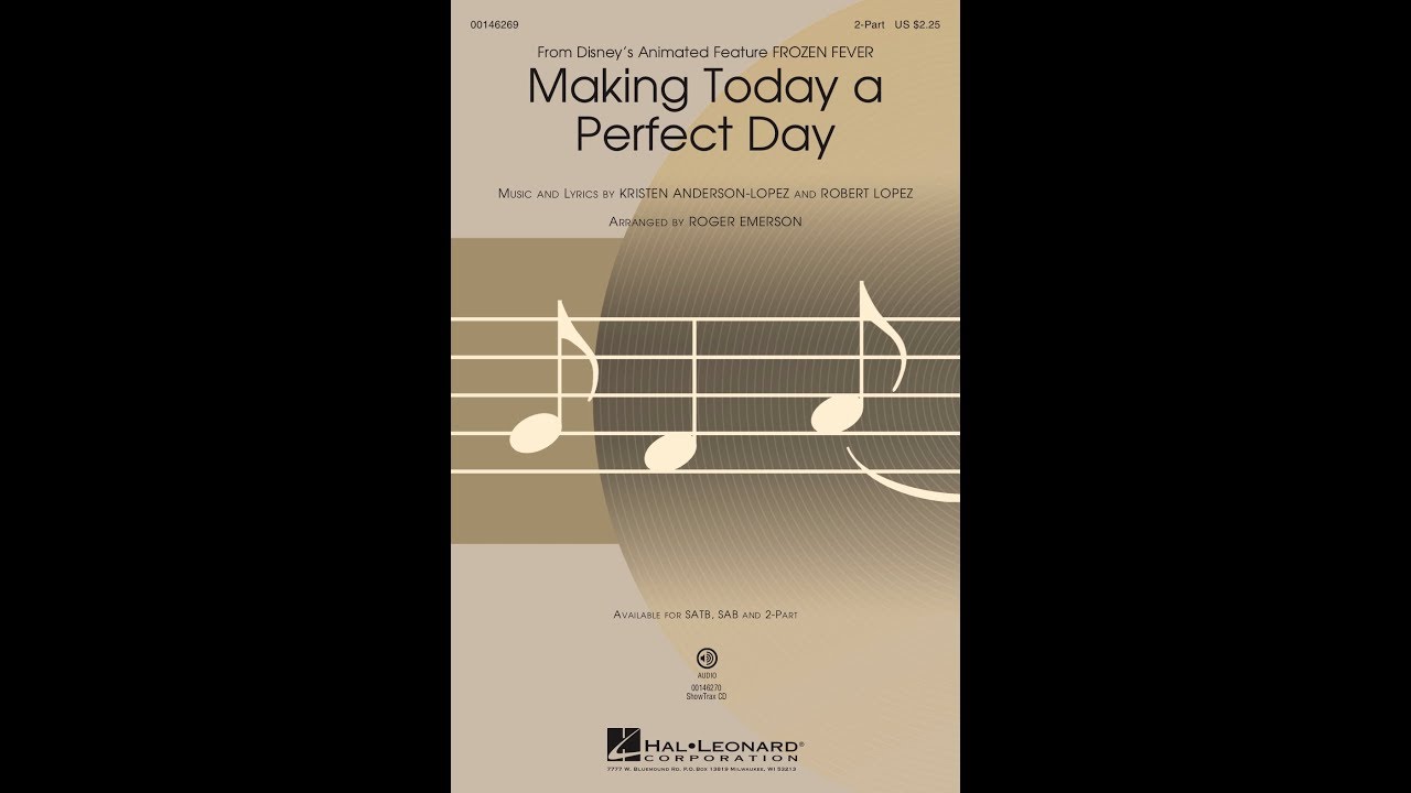 Making Today a Perfect Day (from Frozen Fever) (2-Part Choir) - Arranged by Roger Emerson