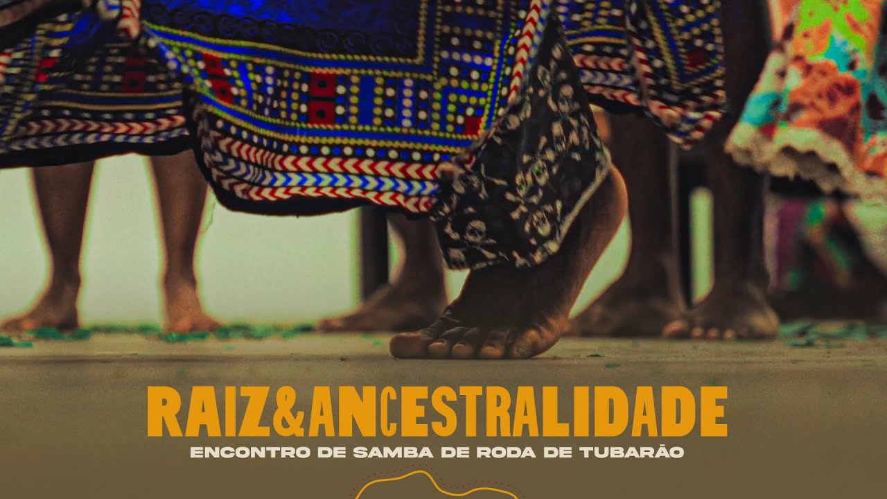 Raiz & Ancestralidade: Encontro de Samba de Roda de Tubarão