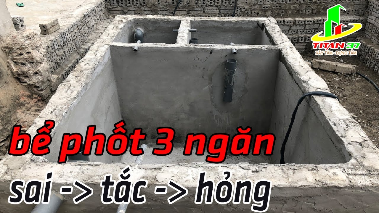 Cấu tạo bể phốt 3 ngăn. Cách xây bể tự hoại 3 ngăn chuẩn kỹ thuật xây dựng. Xây dựng titan 37