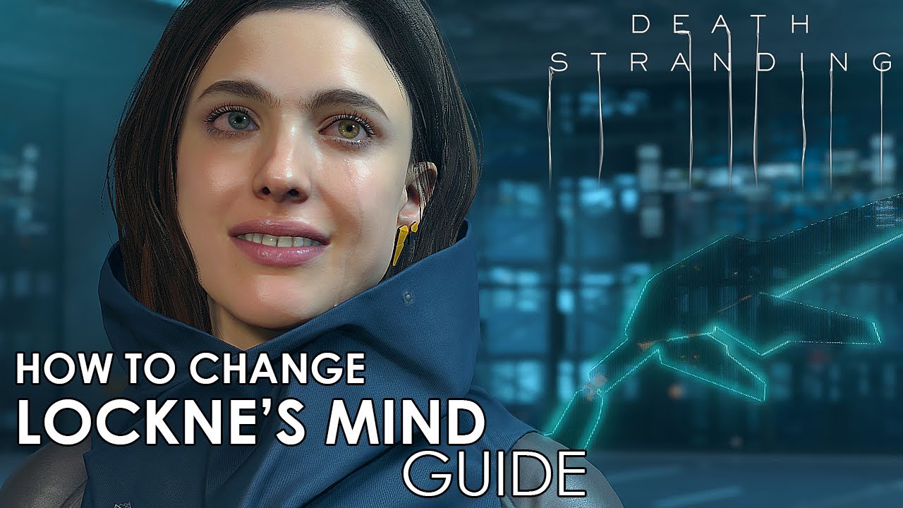 Death Stranding - Find a way to change Lockne's mind (Guide)