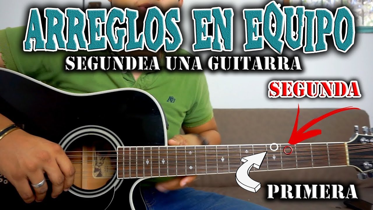 ¿Que son los arreglos en equipo? | Te enseño hacer segunda en guitarra