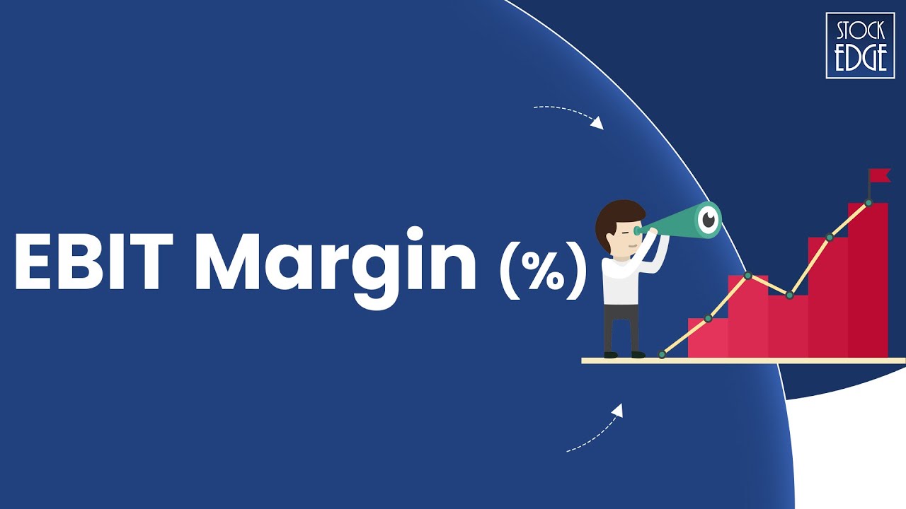 Everything you want to know about EBIT (Earnings before interest and tax) Margin