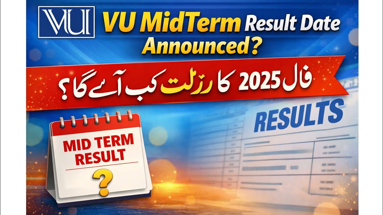 VU MidTerm result date announced? | VU midterm Fall 2025 ka result kab ayy ga?