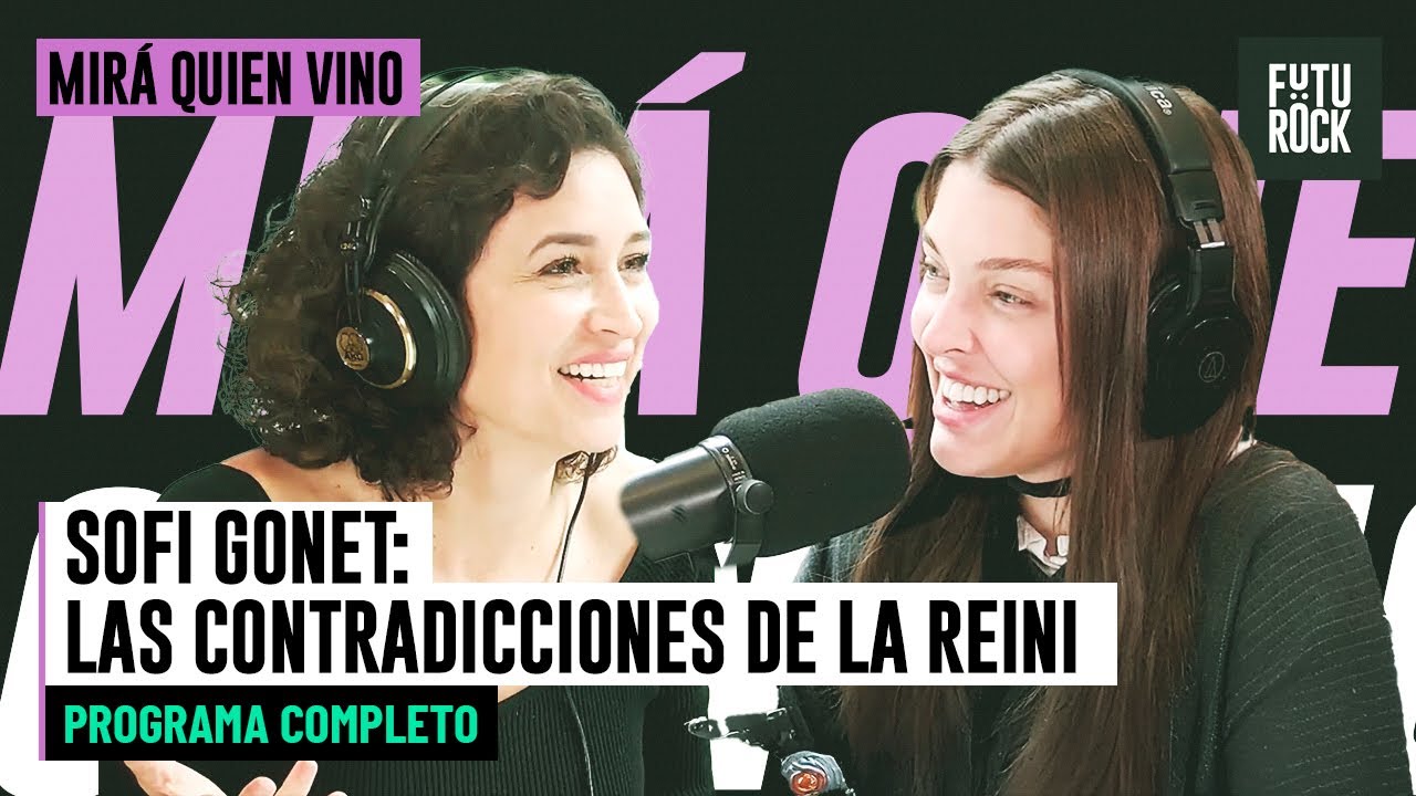 SOFI GONET: LAS CONTRADICCIONES DE LA REINI | MIRA QUIEN VINO con JULIA MENGOLINI
