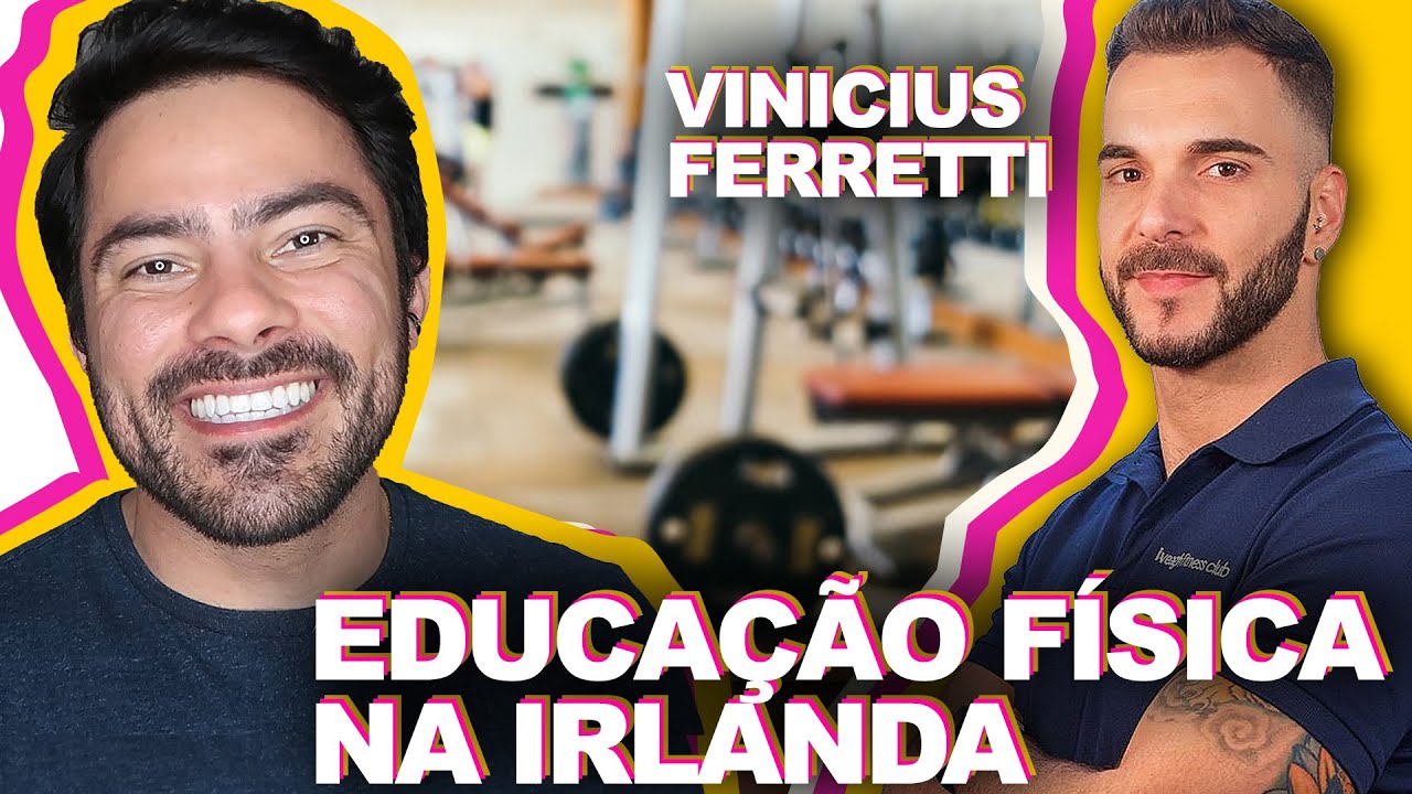 VEDA #24 Educação física na Irlanda com Vinicius Ferretti